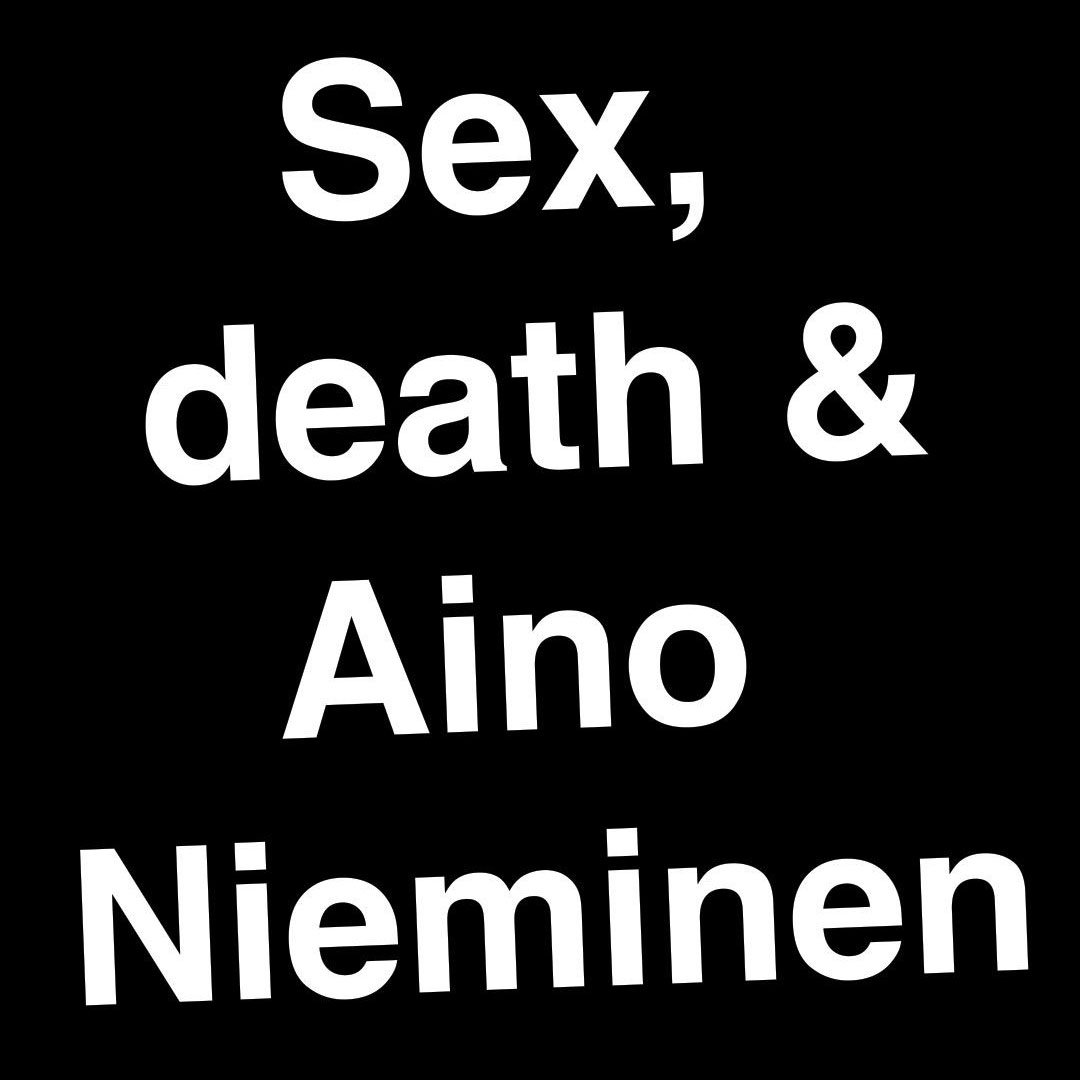 Tekstikuva: Sex, death & Aino Nieminen